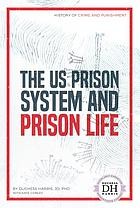 Cover for The US Prison System and Prison Life