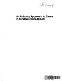 Cover for An industry approach to cases in strategic management