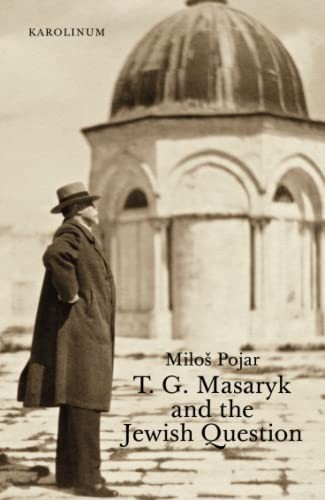 Cover for T. G. Masaryk and the Jewish Question