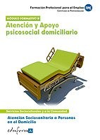 Cover for Atención Sociosanitaria a personas en el domicilio.Atención y apoyo psicosocial domiciliario. Certificado de Profesionalidad