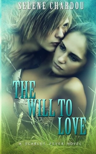 Cover for The Will To Love (Scarlet Fever Series)