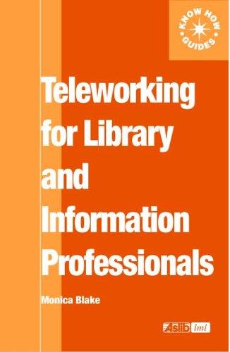 Cover for Teleworking and the Library and Information Community (Aslib Know How Guides)