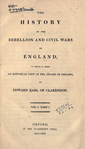 Cover for The history of the rebellion and civil wars in England, to which is added, An historical view of the affairs of Ireland.