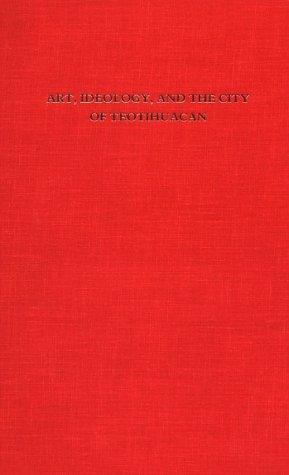 Cover for Art, ideology, and the city of Teotihuacan