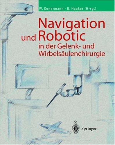 Cover for Navigation und Robotic in der Gelenk- und Wirbelsäulenchirurgie