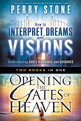 Cover for How to Interpret Dreams and Visions plus Opening the Gates of Heaven 2 in 1