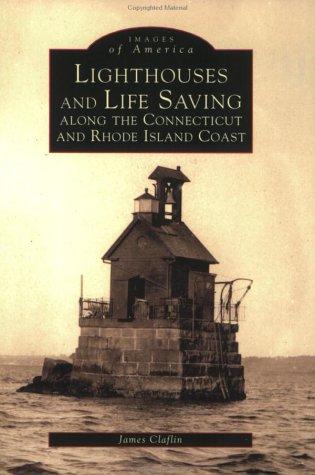 Cover for Lighthouses and Life Saving Along the CT/RI Coast   (CT)