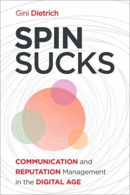 Cover for Spin Sucks How The Public Relations Industry Got Such A Bad Name And How You Can Fix It