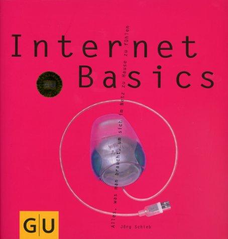 Cover for Internet Basics. Alles, was man braucht, um sich im Netz zu Hause zu fühlen.