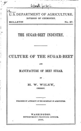 Cover for The Sugar-beet Industry: Culture of the Sugar-beet and Manufacture of Beet Sugar