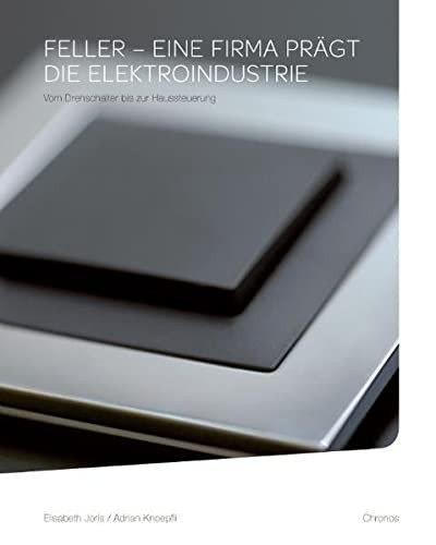 Cover for Feller - eine Firma prägt die Elektroindustrie
