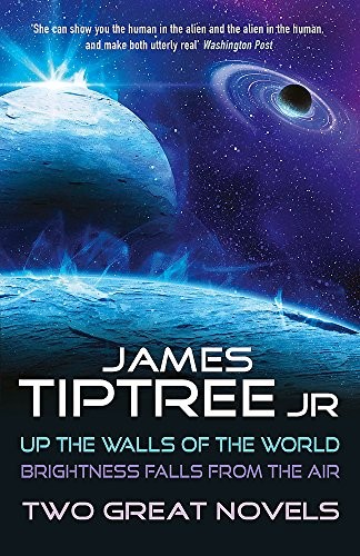 Cover for Two Great Novels: Up the Walls of the World & Brightness Falls From the Air