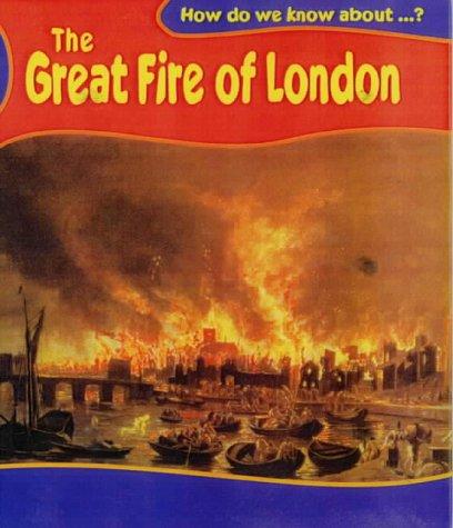 Cover for The Great Fire of London (How Do We Know About?)