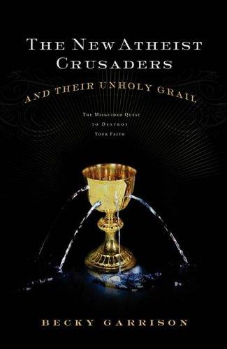 Cover for The New Atheist Crusaders and Their Unholy Grail