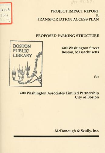 Cover for Project impact report and transportation access plan: proposed parking facility, 600 Washington street, Boston, Massachusetts.