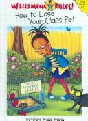 Cover for How To Lose Your Class Pet (Willimena Rules)