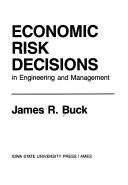 Cover for Economic risk decisions in engineering and management