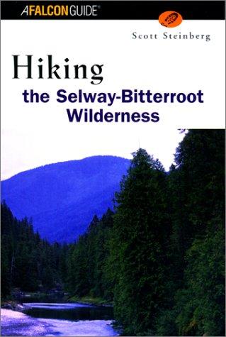 Cover for Hiking the Selway Bitterroot Wilderness