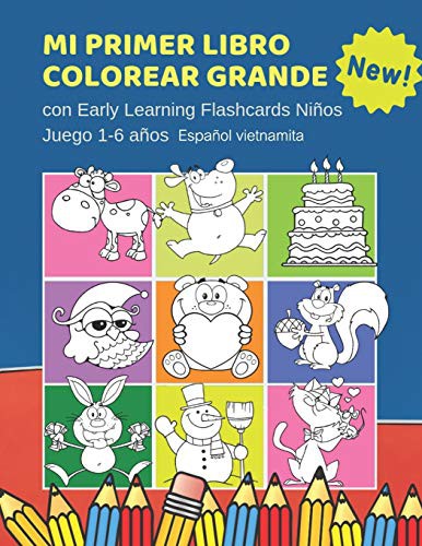Cover for Mi Primer Libro Colorear Grande con Early Learning Flashcards Niños Juego 1-6 años Español vietnamita