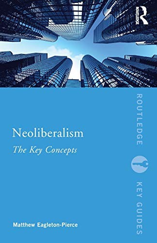 Cover for Neoliberalism - The Key Concepts