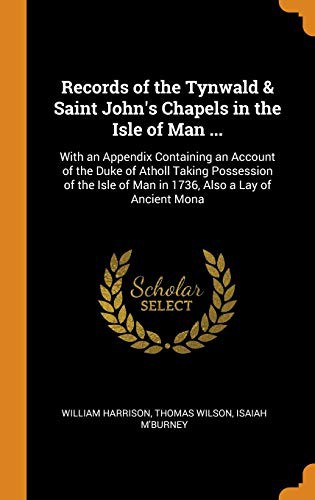 Cover for Records of the Tynwald & Saint John's Chapels in the Isle of Man ...