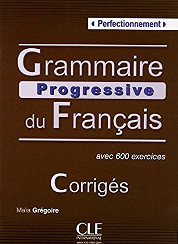 Cover for Grammaire progressive du francais - Niveau perfectionnement - Corriges