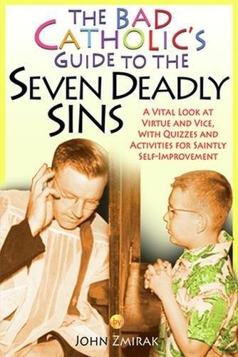 Cover for The Bad Catholic's Guide to the Seven Deadly Sins