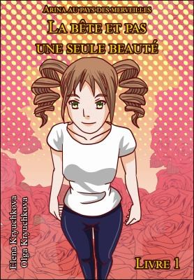 Cover for Arina Au Pays des Merveilles. la Bête et Pas une Seule Beauté. Livre 1