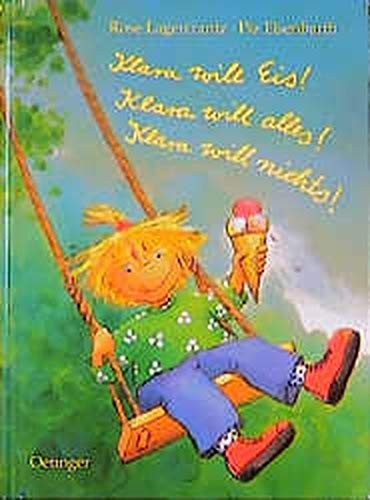 Cover for Klara will Eis. Klara will alles. Klara will nichts. ( Ab 6 J.).