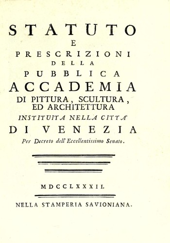 Cover for Statuto e prescrizioni della pubblica Accademia di pittura, scultura, ed architettura instituita nella città di Venezia per decretò dell'eccellentissimo senato