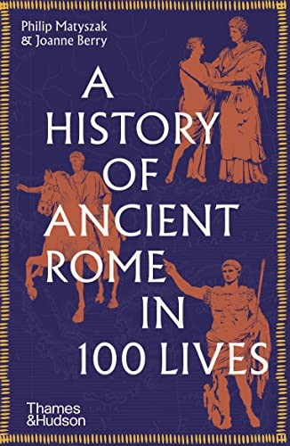 Cover for History of Ancient Rome in 100 Lives
