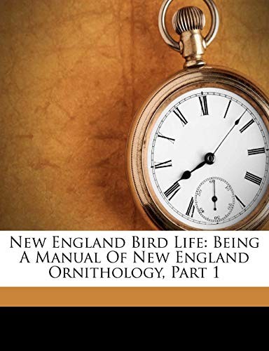 Cover for New England Bird Life: Being A Manual Of New England Ornithology, Part 1