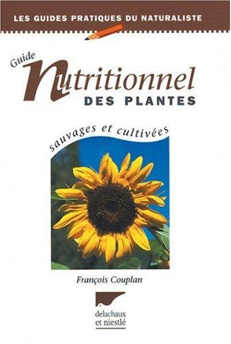 Cover for Guide nutritionnel des plantes sauvages et cultivées