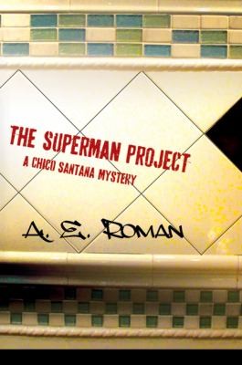 Cover for The Superman Project A Chico Santana Mystery