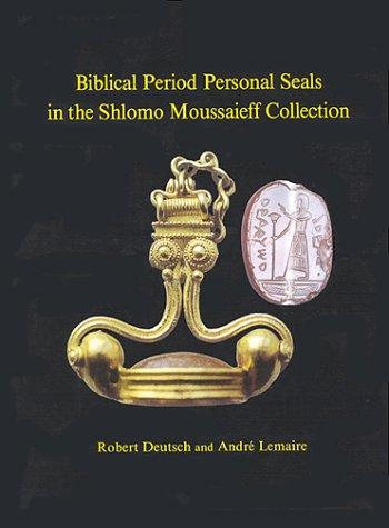 Cover for Biblical Period Personal Seals in the Shlomo Moussaieff Collection