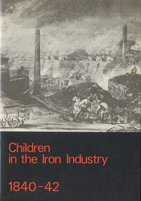 Cover for Children in the iron industry, 1840-42