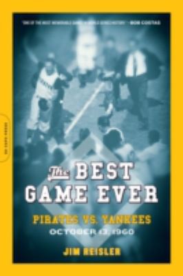 Cover for The Best Game Ever Pirates Vs Yankees October 13 1960