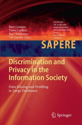 Cover for Discrimination and Privacy in the Information Society
            
                Studies in Applied Philosophy Epistemology and Rational Eth