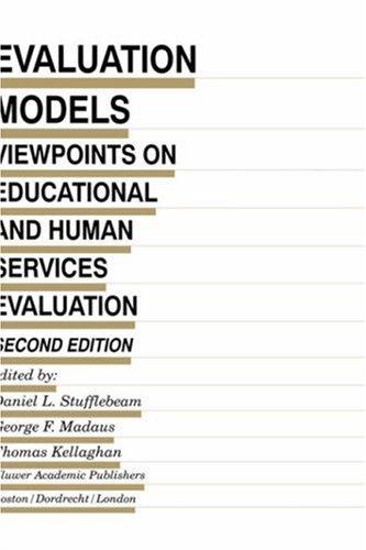Cover for Evaluation Models - Viewpoints on Educational and Human Services Evaluation Second Edition (Evaluation in Education and Human Services Volume 49) (Evaluation in Education and Human Services)