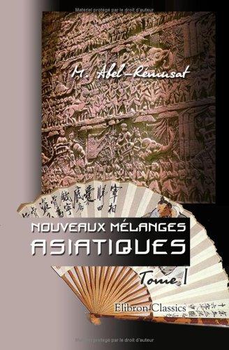 Cover for Nouveaux mélanges asiatiques, ou Recueil de morceaux de critique et de mémoires relatifs aux religions, aux sciences, aux coutumes, à l'histoire et à la géographie des nations orientales