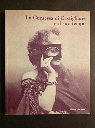 Cover for La contessa di Castiglione e il suo tempo