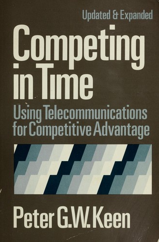 Cover for Competing in Time : Using Telecommunications for Competitive Advantage