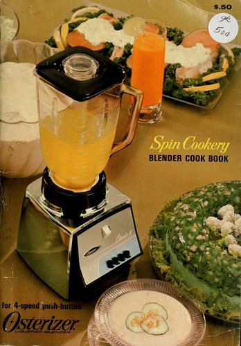 Cover for Spin cookery blender cook book for 4-speed push-button Osterizer liquefier-blender.