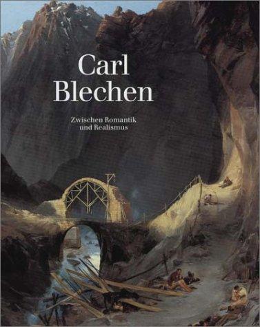 Cover for Carl Blechen, zwischen Romantik und Realismus