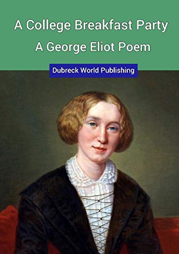 Cover for A College Breakfast Party, a George Eliot Poem