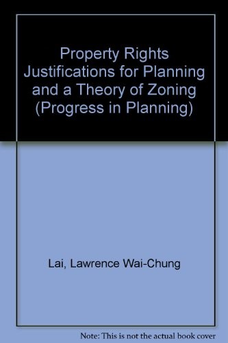 Cover for Property Rights Justifications for Planning and a Theory of Zoning (Progress in Planning)