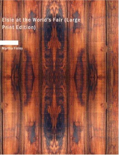 Cover for Elsie at the World's Fair (Large Print Edition)