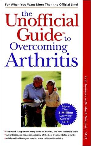 Cover for The Unofficial Guide to Overcoming Arthritis (The Unofficial Guide Series)