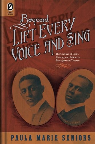 Cover for Beyond Lift Every Voice and Sing: The Culture of Uplift, Identity, and Politics in Black Musical Theater (Black Performance and Cultural Criticism)