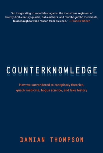 Cover for Counterknowledge: How We Surrendered to Conspiracy Theories, Quack Medicine, Bogus Science and Fake History